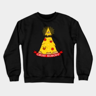 In Crust We Trust Crewneck Sweatshirt